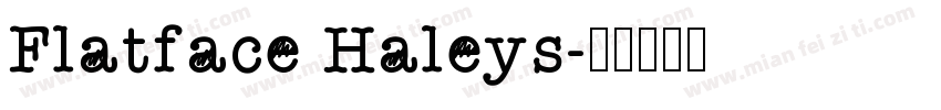Flatface Haleys字体转换